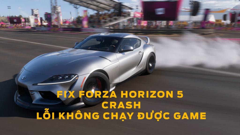 FIX FORZA Hướng dẫn Fix Forza Horizon 5 Crash, not launching...